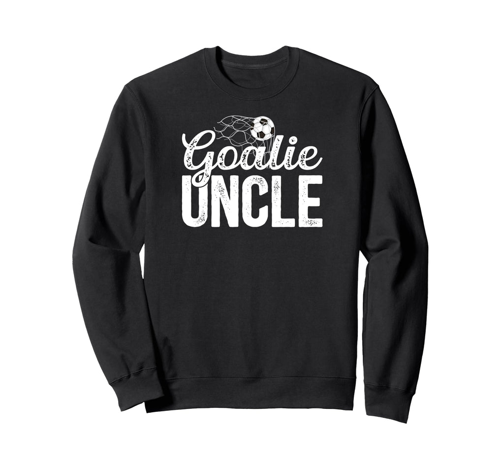 Soccer Goalie Uncle Soccer Sweatshirt - Aesthetic Graphic Men Women - T-Shirt, Sweatshirt, Hoodie