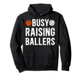Busy Raising Ballers Basketball Baseball Dad Hoodie - Graphic Print Unisex - T-Shirt, Sweatshirt, Hoodie