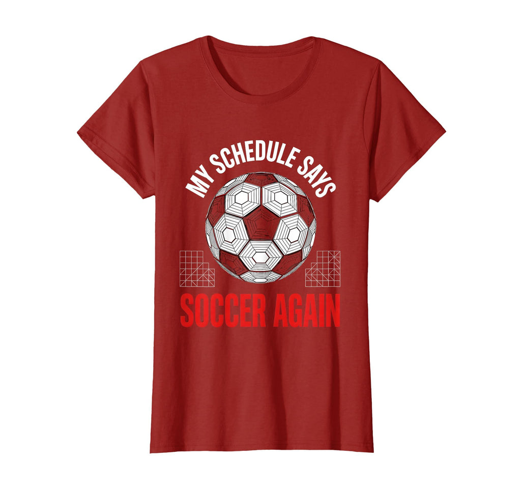 My Schedule Says Soccer Again Soccer Mom T-Shirt - Unique Graphic Unisex - T-Shirt, Sweatshirt, Hoodie
