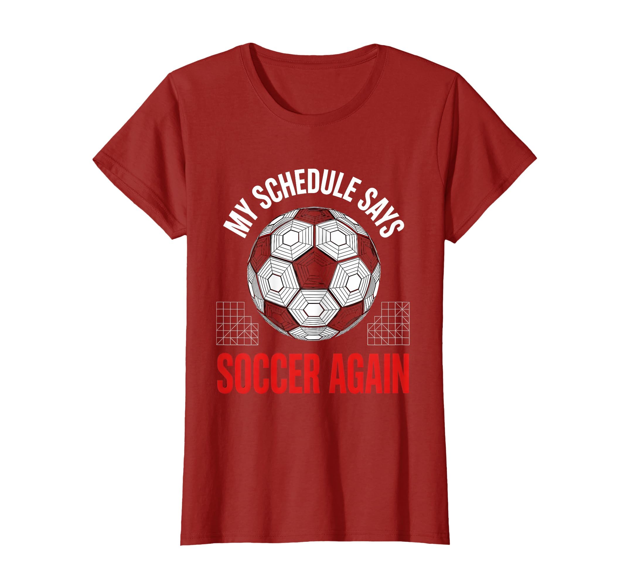 My Schedule Says Soccer Again Soccer Mom T-Shirt - Unique Graphic Unisex - T-Shirt, Sweatshirt, Hoodie
