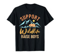 Support Wildlife Raise Sons Funny Mom T-Shirt - Streetwear Style Unisex - T-Shirt, Sweatshirt, Hoodie
