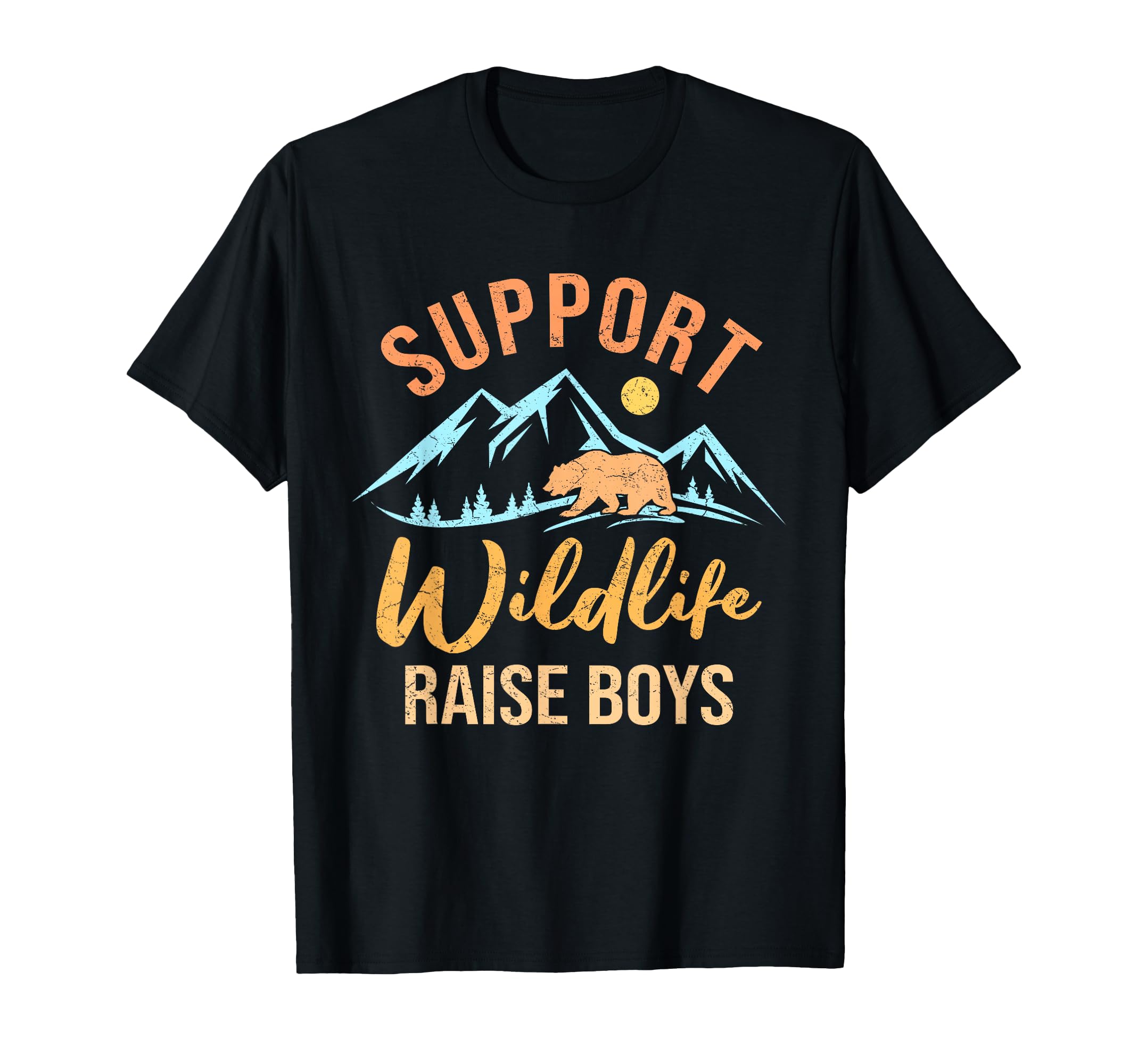 Support Wildlife Raise Sons Funny Mom T-Shirt - Streetwear Style Unisex - T-Shirt, Sweatshirt, Hoodie
