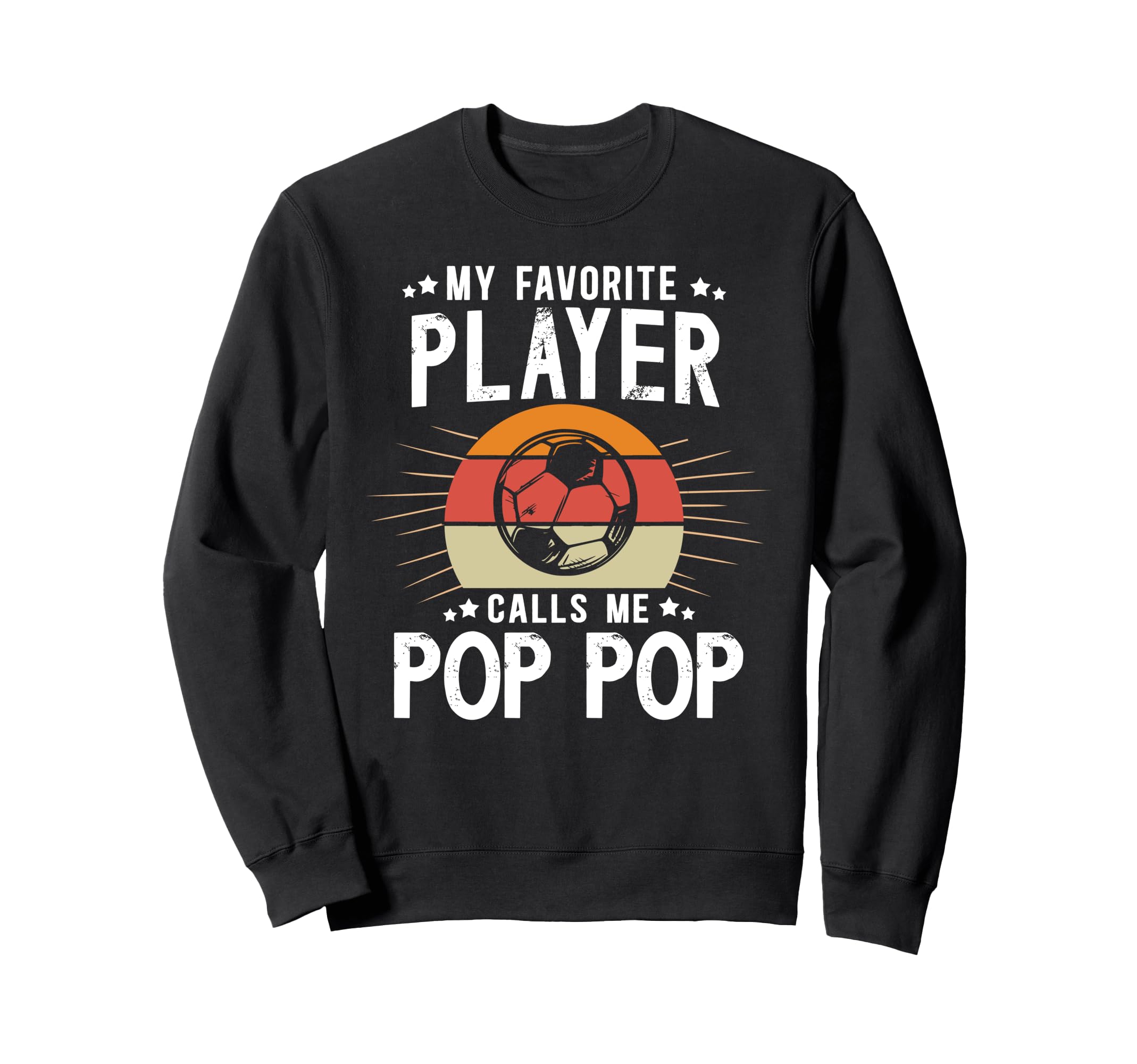 My Favorite Soccer Player Pop Pop Sweatshirt - Minimalist Print for Adults - T-Shirt, Sweatshirt, Hoodie