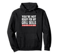 Grilling Dad Joke Grill Skills Bbq Lover Hoodie - Novelty Apparel Unisex - T-Shirt, Sweatshirt, Hoodie