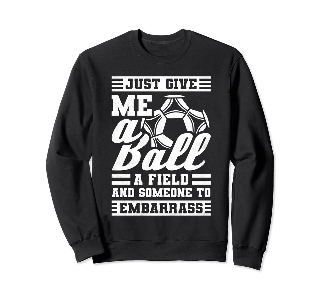 Just Give Me Ball Field And Sweatshirt - Custom Art Print for Adults - T-Shirt, Sweatshirt, Hoodie