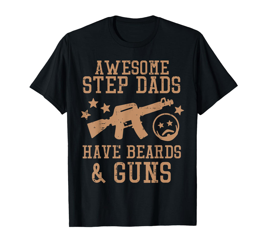 Awesome Step Dads Have Beards Guns T-Shirt - Aesthetic Graphic Unisex - T-Shirt, Sweatshirt, Hoodie