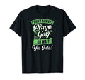 I Dont Always Play Golf Oh Wait Yes I Do T-Shirt - Trendy Graphic Unisex - T-Shirt, Sweatshirt, Hoodie