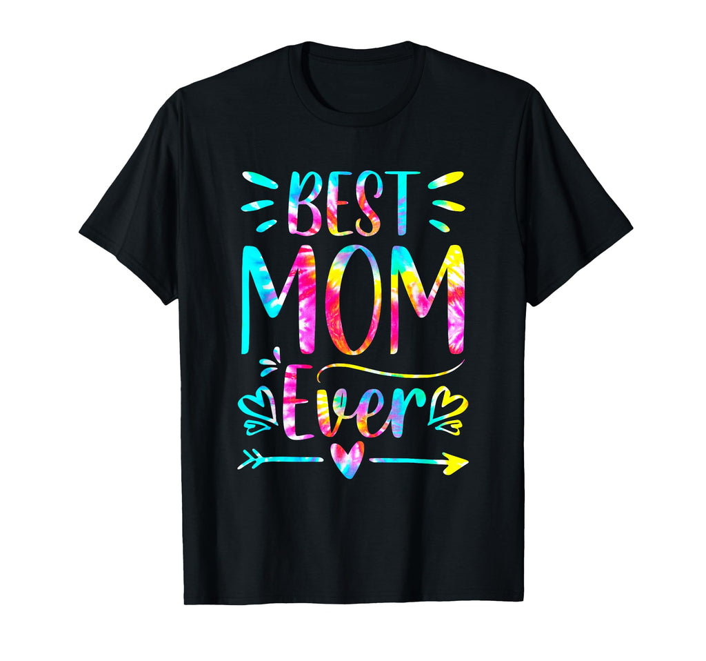 Mothers Day Best Mom Ever Gifts Tie Dye T-Shirt - Unique Graphic Unisex - T-Shirt, Sweatshirt, Hoodie
