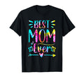 Mothers Day Best Mom Ever Gifts Tie Dye T-Shirt - Unique Graphic Unisex - T-Shirt, Sweatshirt, Hoodie