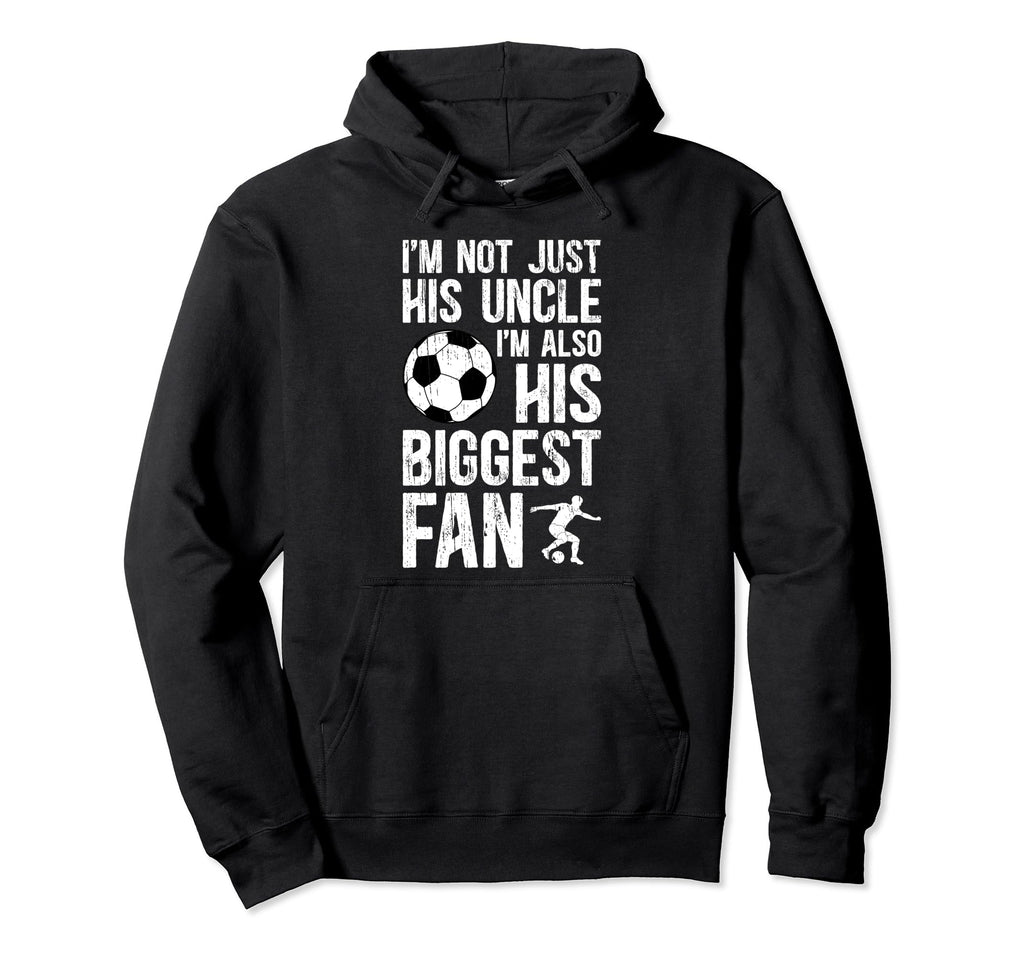 His Biggest Fan Soccer Uncle Soccer Hoodie - Custom Art Print Men Women - T-Shirt, Sweatshirt, Hoodie