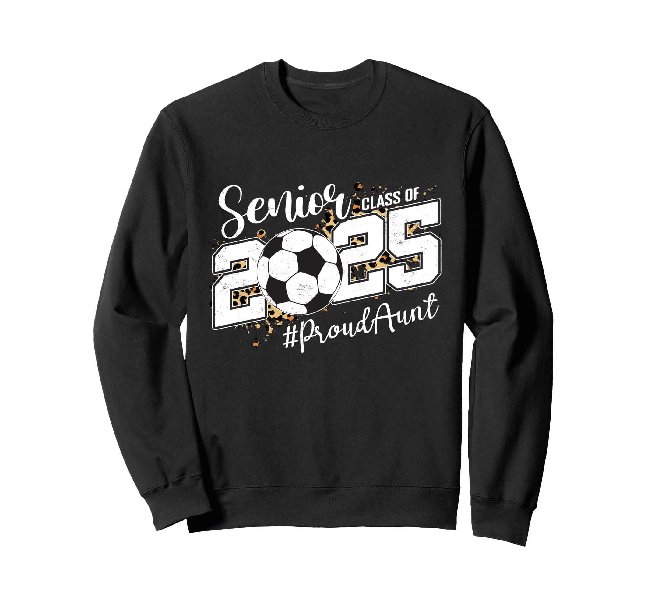 Proud Aunt 2025 Senior Soccer Sweatshirt - Custom Art Print for Adults - T-Shirt, Sweatshirt, Hoodie