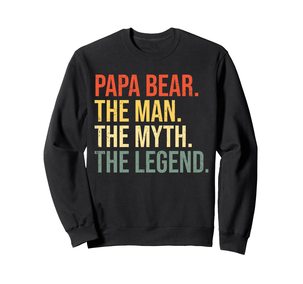 Papa Bear Myth Legend Best Dad Sweatshirt - Novelty Apparel Men Women - T-Shirt, Sweatshirt, Hoodie