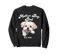 Maltese Dog Dad Est 2024 Puppy Dog Sweatshirt - Minimalist Print Unisex - T-Shirt, Sweatshirt, Hoodie