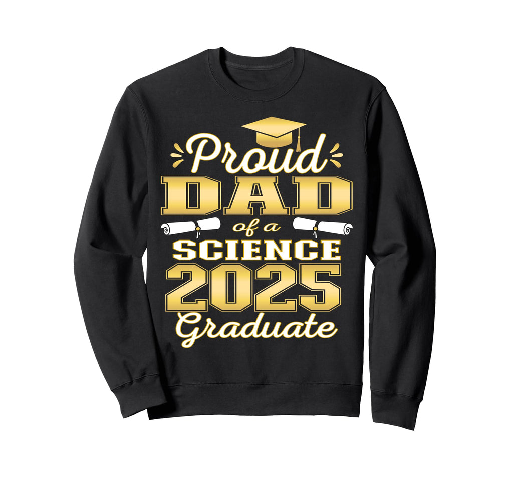 Super Proud Dad 2025 Science Sweatshirt - Unique Graphic for Adults - T-Shirt, Sweatshirt, Hoodie