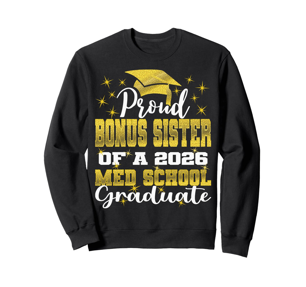 Proud Bonus Sister 2026 Class Med Sweatshirt - Novelty Apparel for Adults - T-Shirt, Sweatshirt, Hoodie