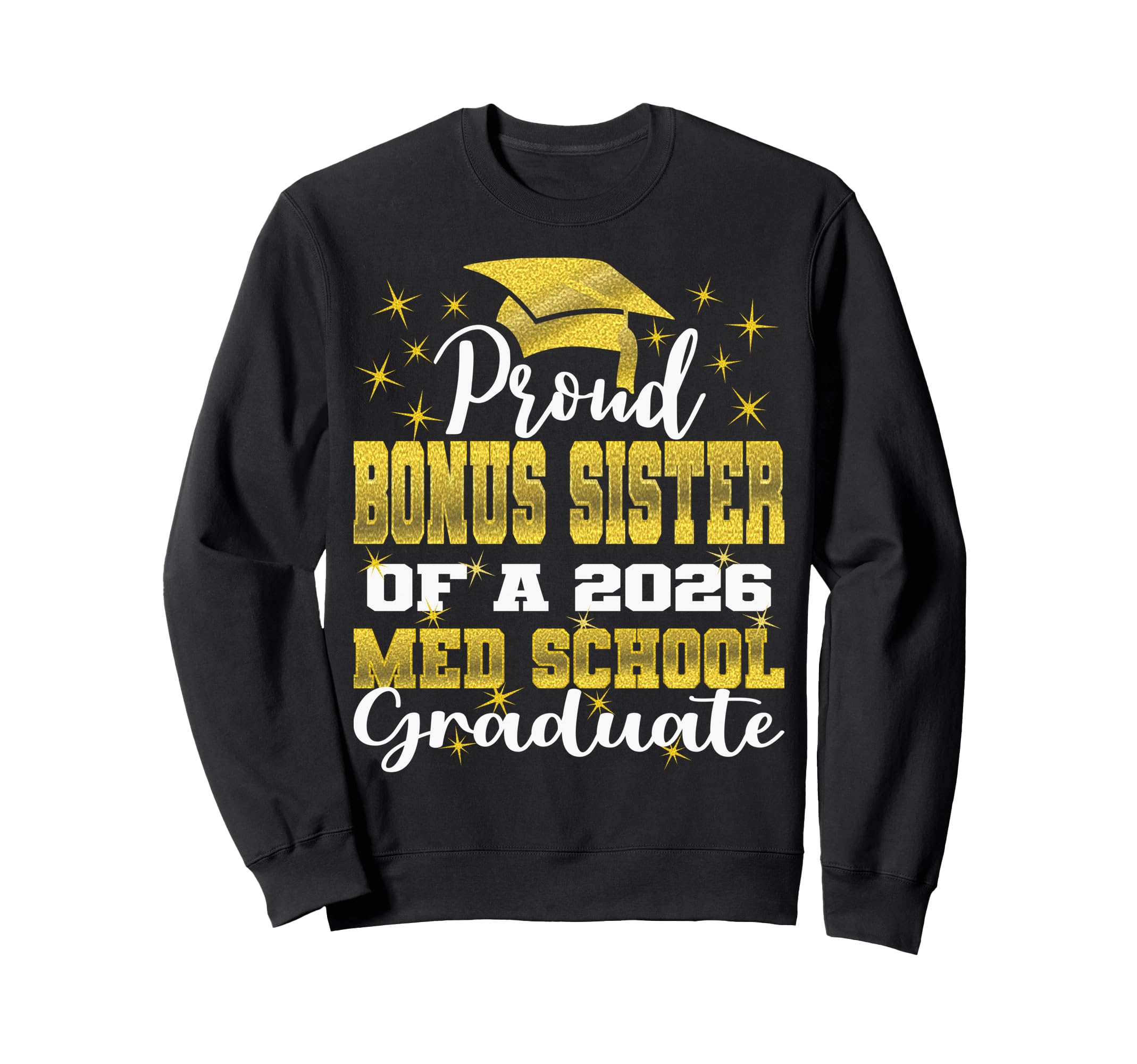 Proud Bonus Sister 2026 Class Med Sweatshirt - Novelty Apparel for Adults - T-Shirt, Sweatshirt, Hoodie