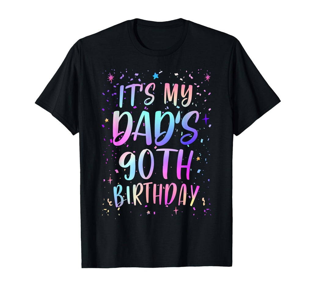 Its My Dads 90Th Birthday T-Shirt - Casual Everyday Wear for Adults - T-Shirt, Sweatshirt, Hoodie