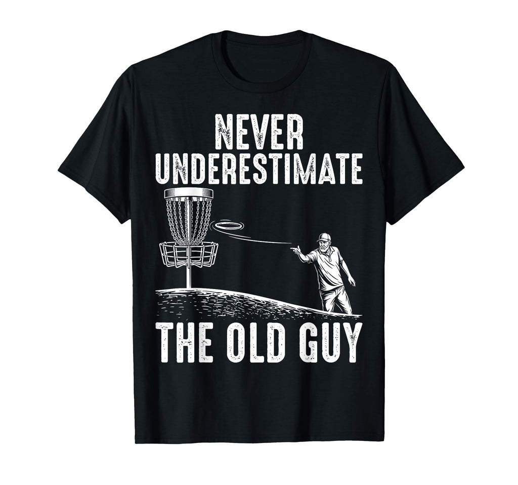 Never Underestimate Old Guy Disc T-Shirt - Streetwear Style for Adults - T-Shirt, Sweatshirt, Hoodie