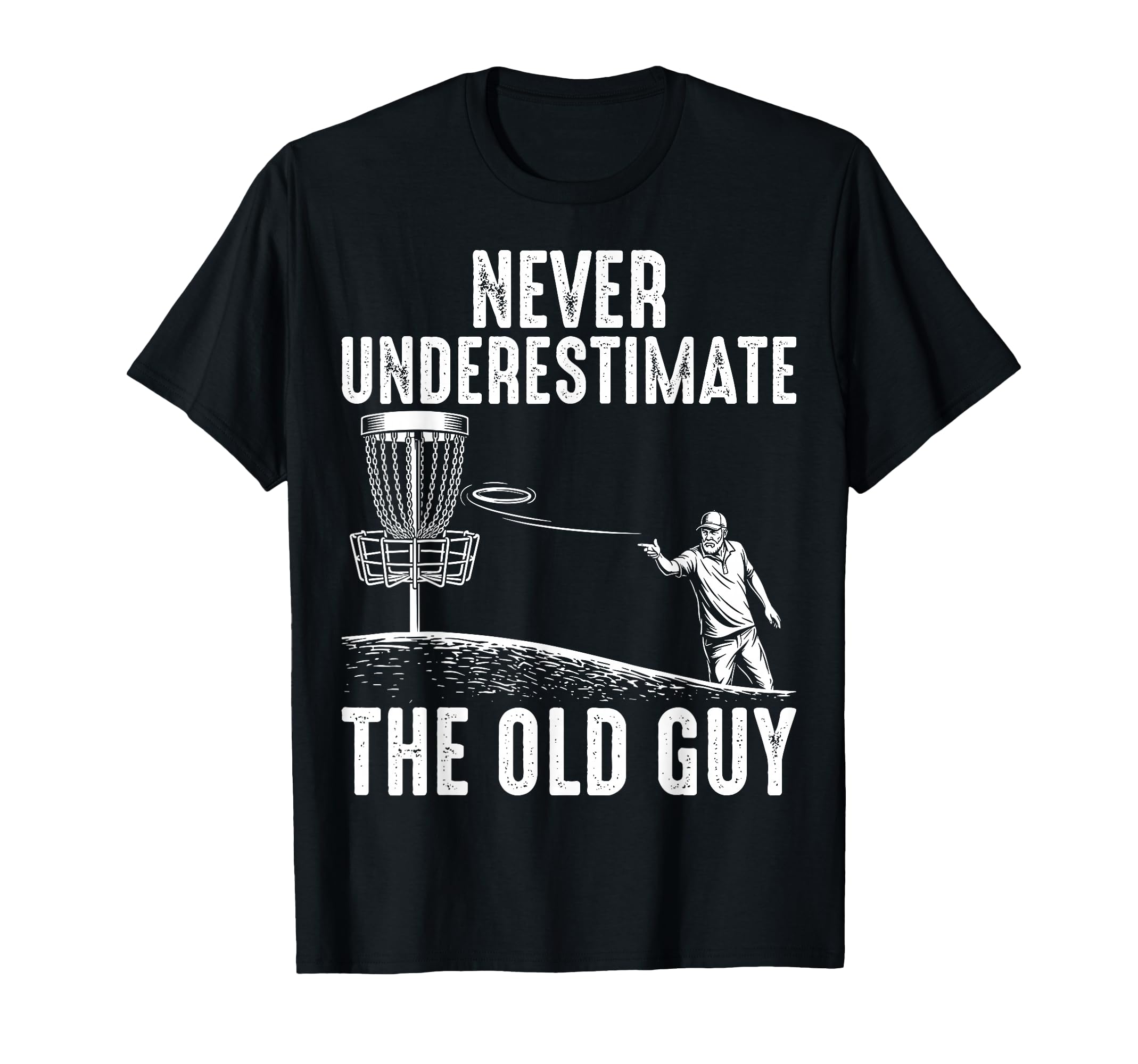 Never Underestimate Old Guy Disc T-Shirt - Streetwear Style for Adults - T-Shirt, Sweatshirt, Hoodie