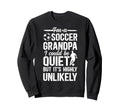 Im Soccer Grandpa Soccer Player Sweatshirt - Custom Art Print Unisex - T-Shirt, Sweatshirt, Hoodie