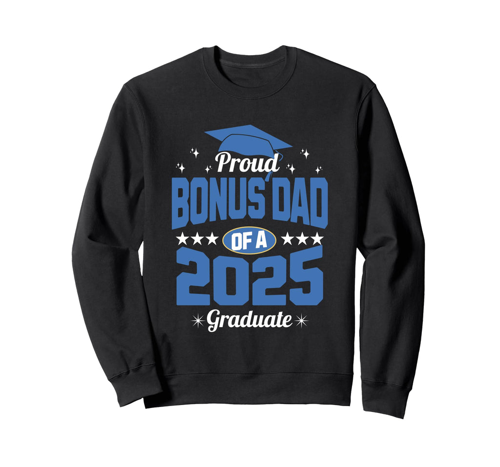 Proud Bonus Dad 2025 Graduate Family Sweatshirt - Custom Art Print Unisex - T-Shirt, Sweatshirt, Hoodie