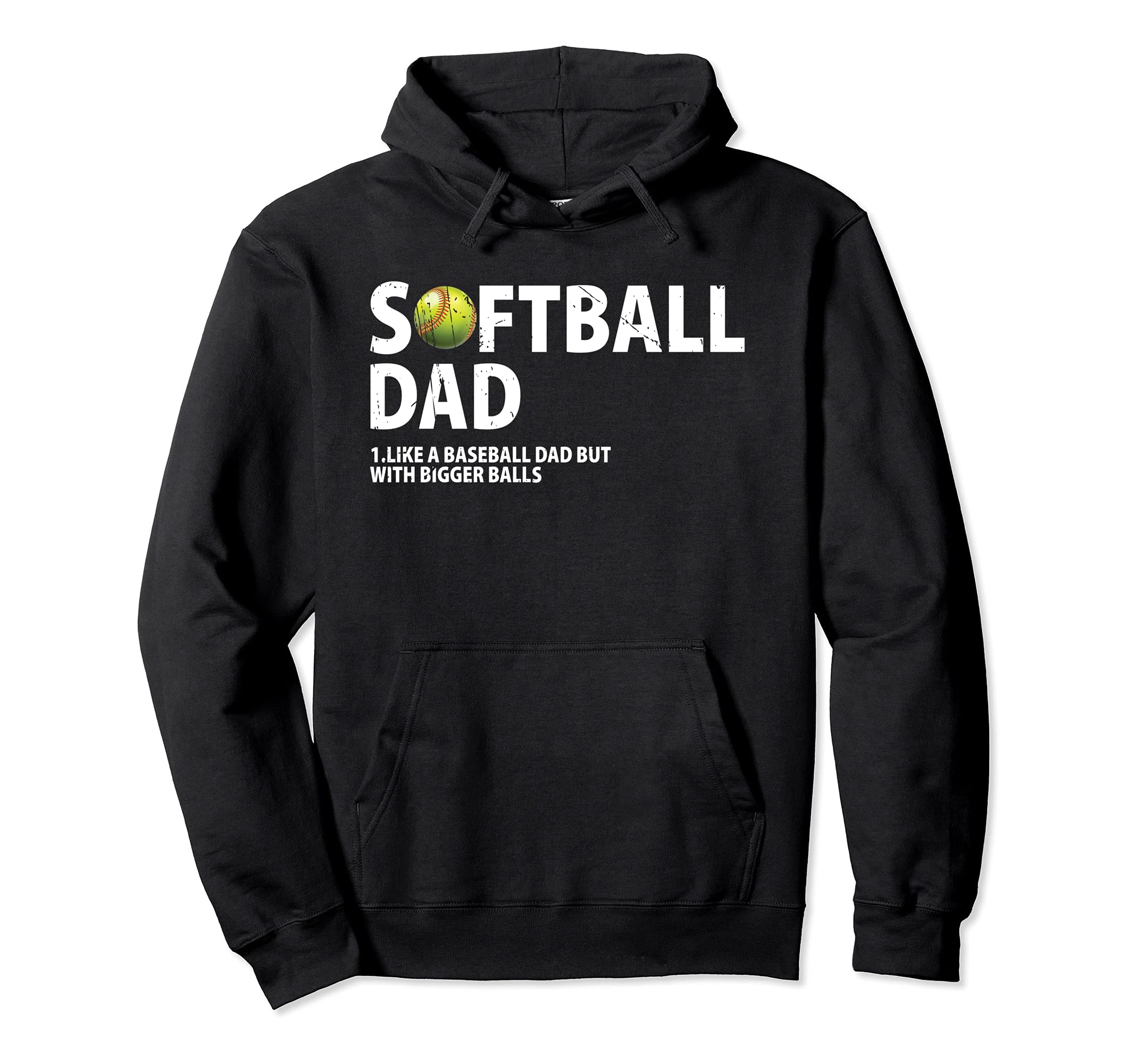 Softball Dad Like Baseball Dad But Bigger Hoodie - Trendy Graphic Unisex - T-Shirt, Sweatshirt, Hoodie