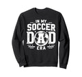 My Soccer Dad Era Sweatshirt - Custom Art Print for Adults - T-Shirt, Sweatshirt, Hoodie