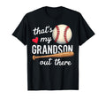 Thats My Grandson Out There Baseball T-Shirt - Trendy Graphic Men Women - T-Shirt, Sweatshirt, Hoodie