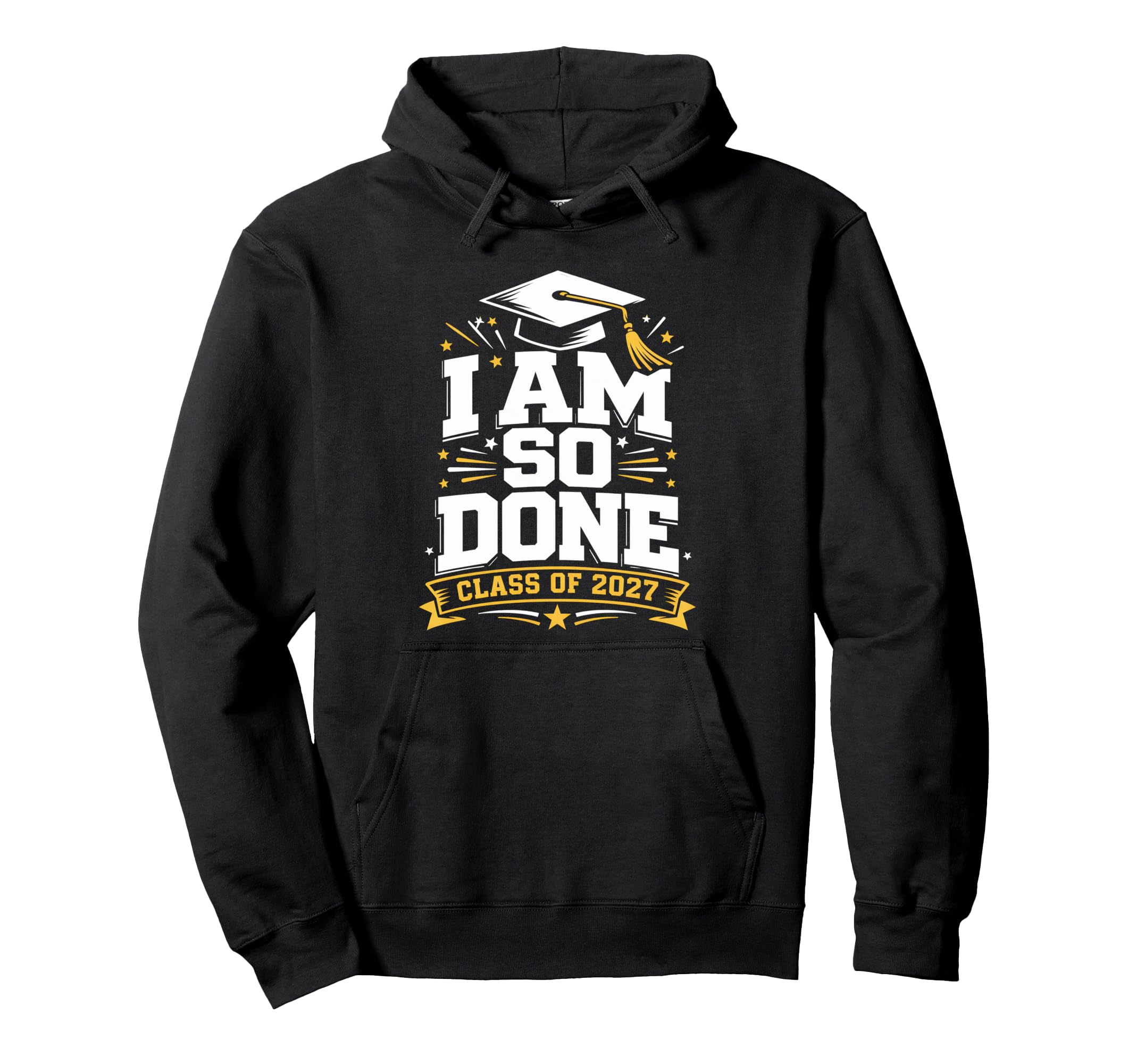 Senior Graduation School I Am So Done Hoodie - Unique Graphic for Adults - T-Shirt, Sweatshirt, Hoodie