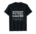 Proud Border Patrol Dad Father Son T-Shirt - Fun Novelty Design Men Women - T-Shirt, Sweatshirt, Hoodie