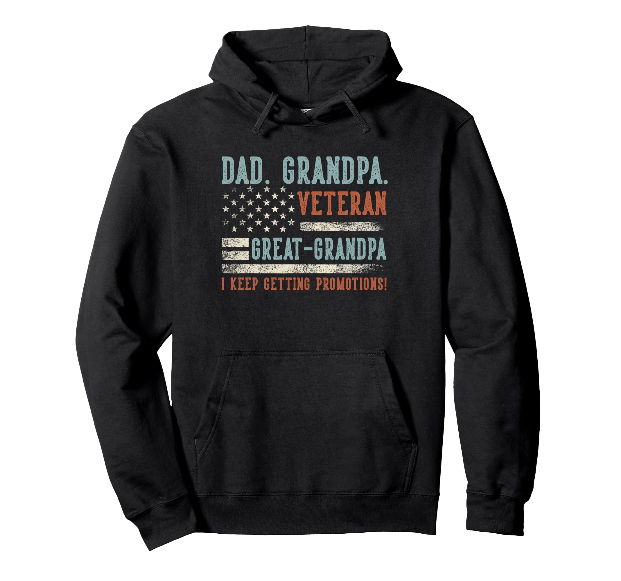 Dad Grandpa Veteran Great Grandpa Hoodie - Casual Everyday Wear Men Women - T-Shirt, Sweatshirt, Hoodie