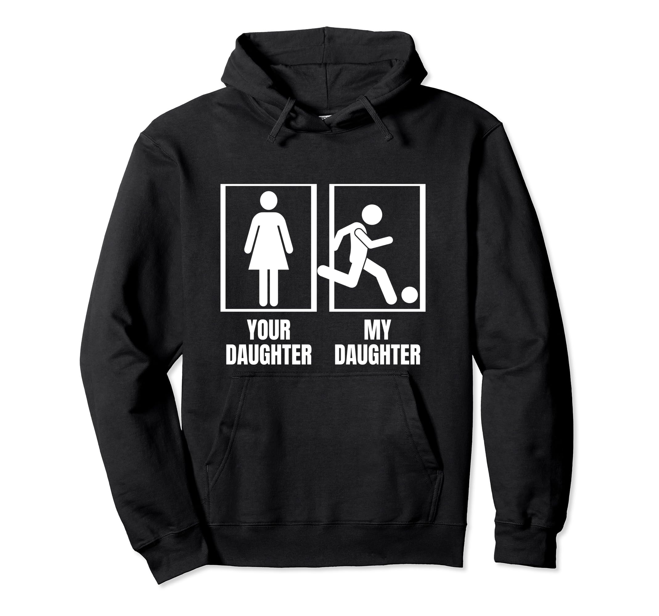 Soccer Your Daughter My Daughter Hoodie - Minimalist Print for Adults - T-Shirt, Sweatshirt, Hoodie