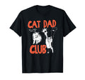 Cat Dad Club Life Is Better Cats Cat T-Shirt - Graphic Print for Adults - T-Shirt, Sweatshirt, Hoodie