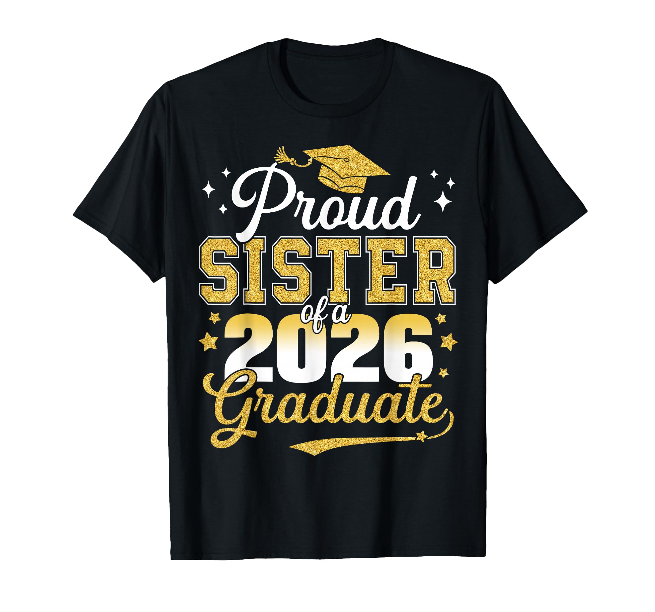 Proud Sister Class 2026 Graduate Senior T-Shirt - Trendy Graphic Unisex - T-Shirt, Sweatshirt, Hoodie