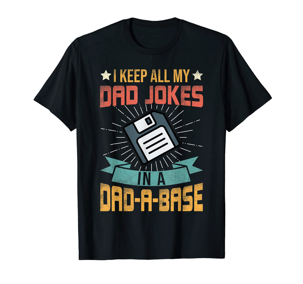 Father Dad I Keep All My Dad Jokes T-Shirt - Fun Novelty Design for Adults - T-Shirt, Sweatshirt, Hoodie