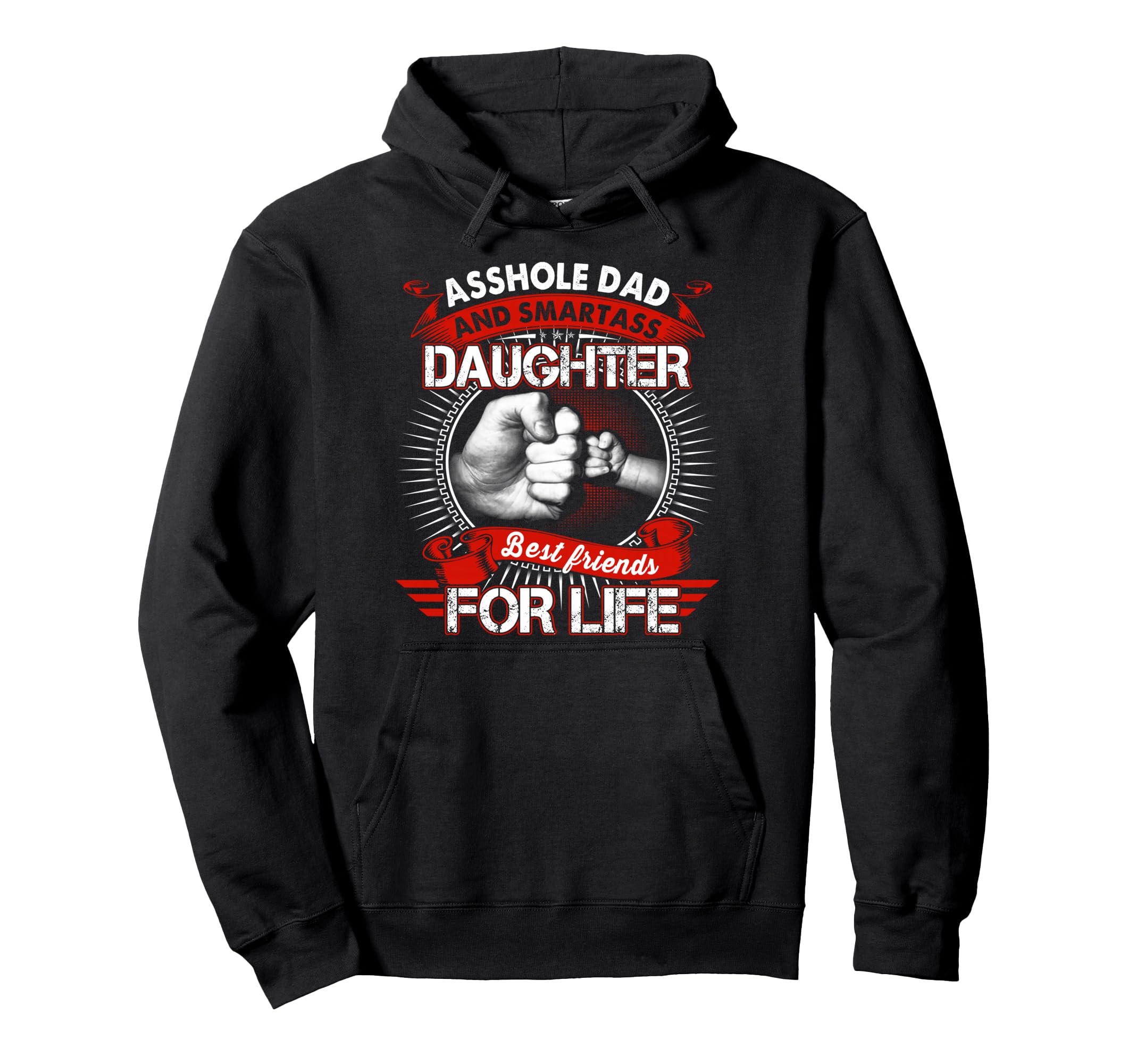 Asshole Dad And Smartass Daughter Hoodie - Fun Novelty Design for Adults - T-Shirt, Sweatshirt, Hoodie