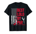 Best Lolo Par Usa Flag Golf Fathers T-Shirt - Casual Everyday Wear Unisex - T-Shirt, Sweatshirt, Hoodie