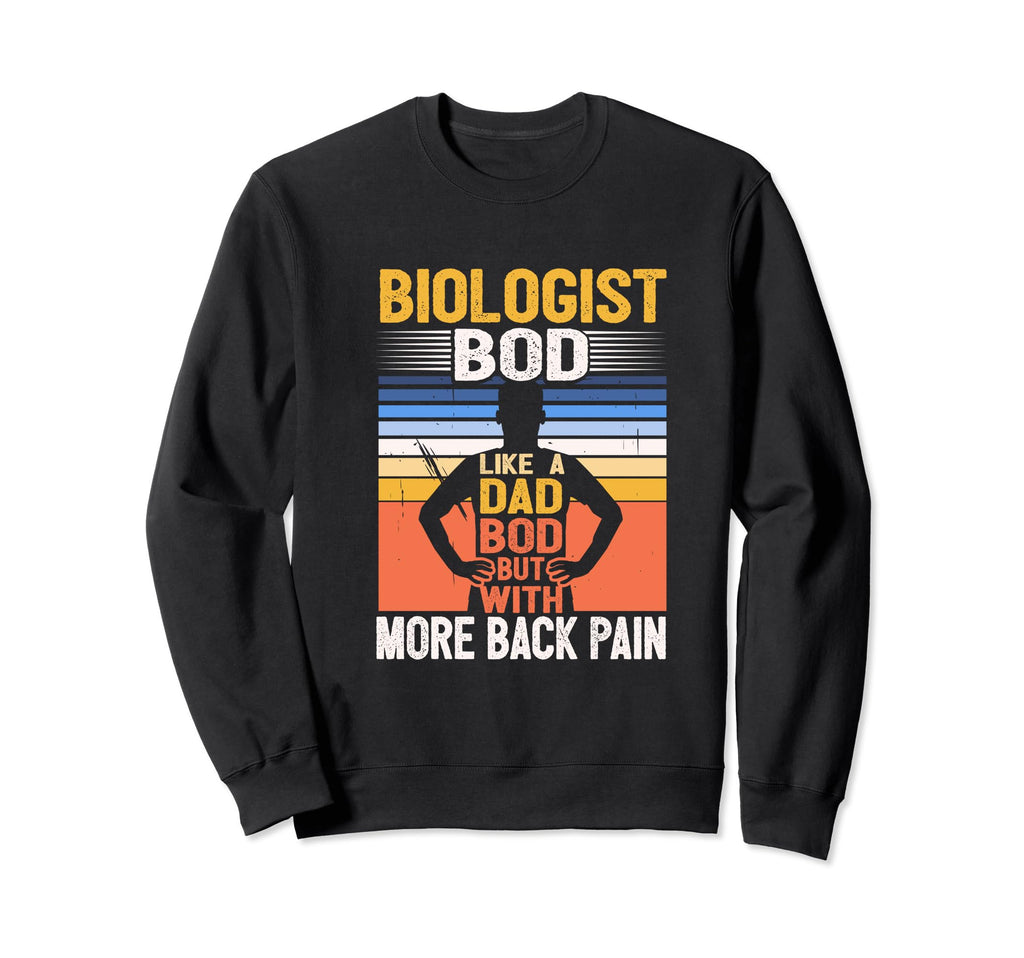 Biologist Bod Like Dad Bod Funny Sweatshirt - Trendy Graphic for Adults - T-Shirt, Sweatshirt, Hoodie