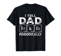 I Tell Dad Jokes Periodically Funny T-Shirt - Aesthetic Graphic for Adults - T-Shirt, Sweatshirt, Hoodie