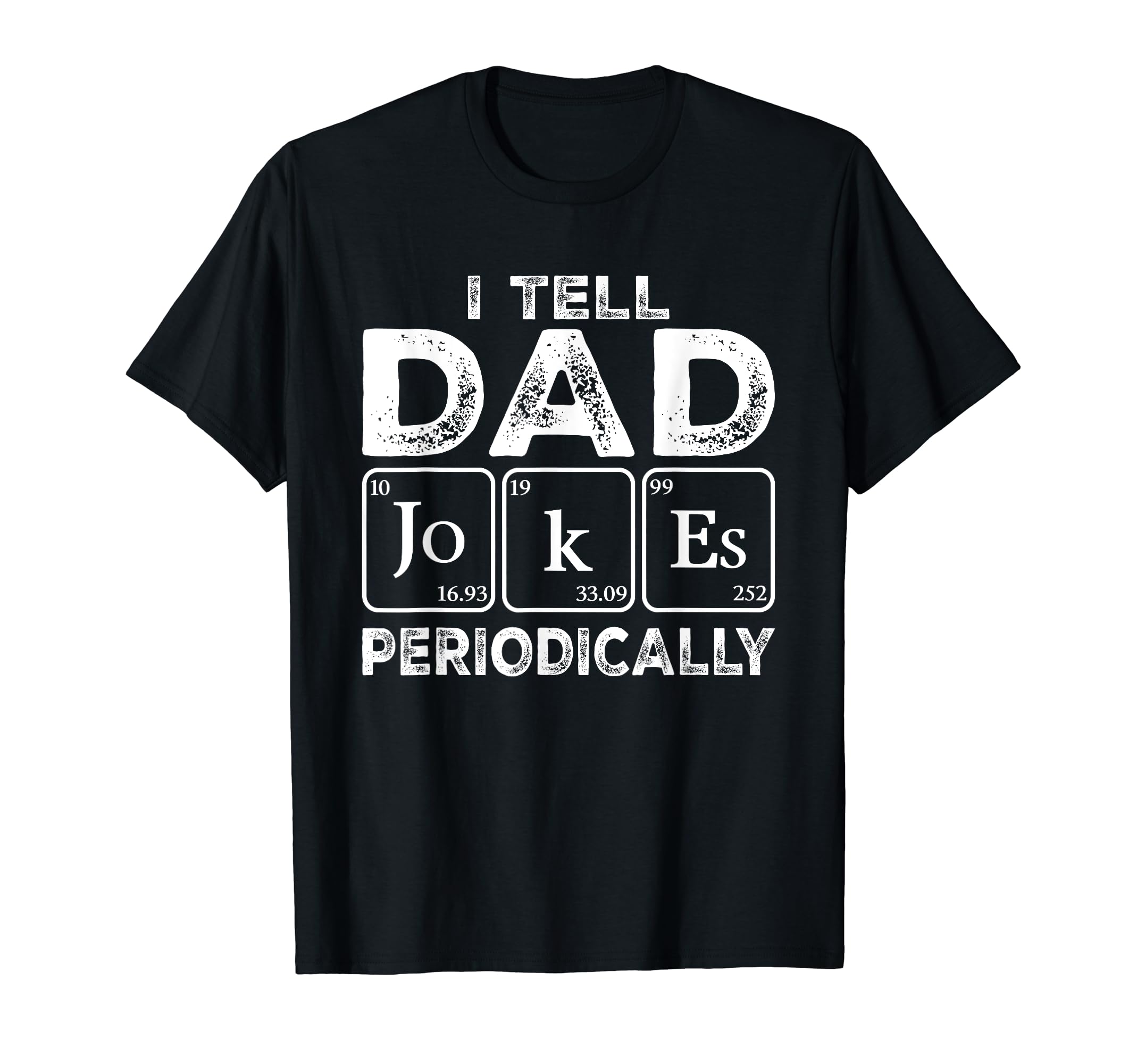 I Tell Dad Jokes Periodically Funny T-Shirt - Aesthetic Graphic for Adults - T-Shirt, Sweatshirt, Hoodie