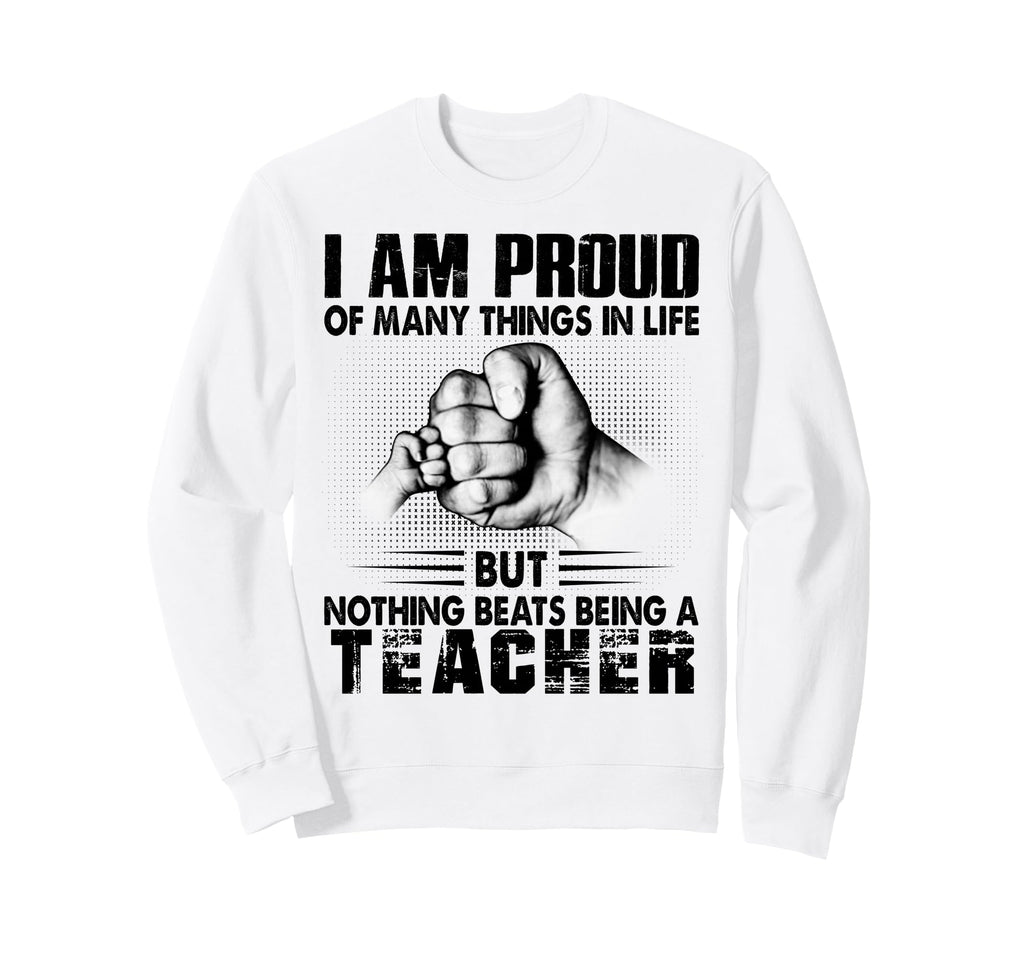 Im Proud Many Things Life Nothing Sweatshirt - Novelty Apparel Unisex - T-Shirt, Sweatshirt, Hoodie