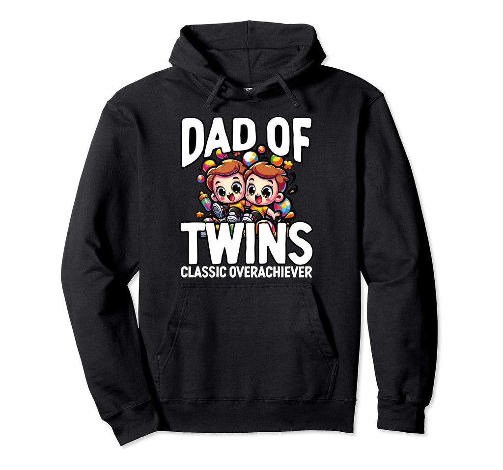 Dad Twins Overachiever Hoodie - Trendy Graphic for Adults - T-Shirt, Sweatshirt, Hoodie