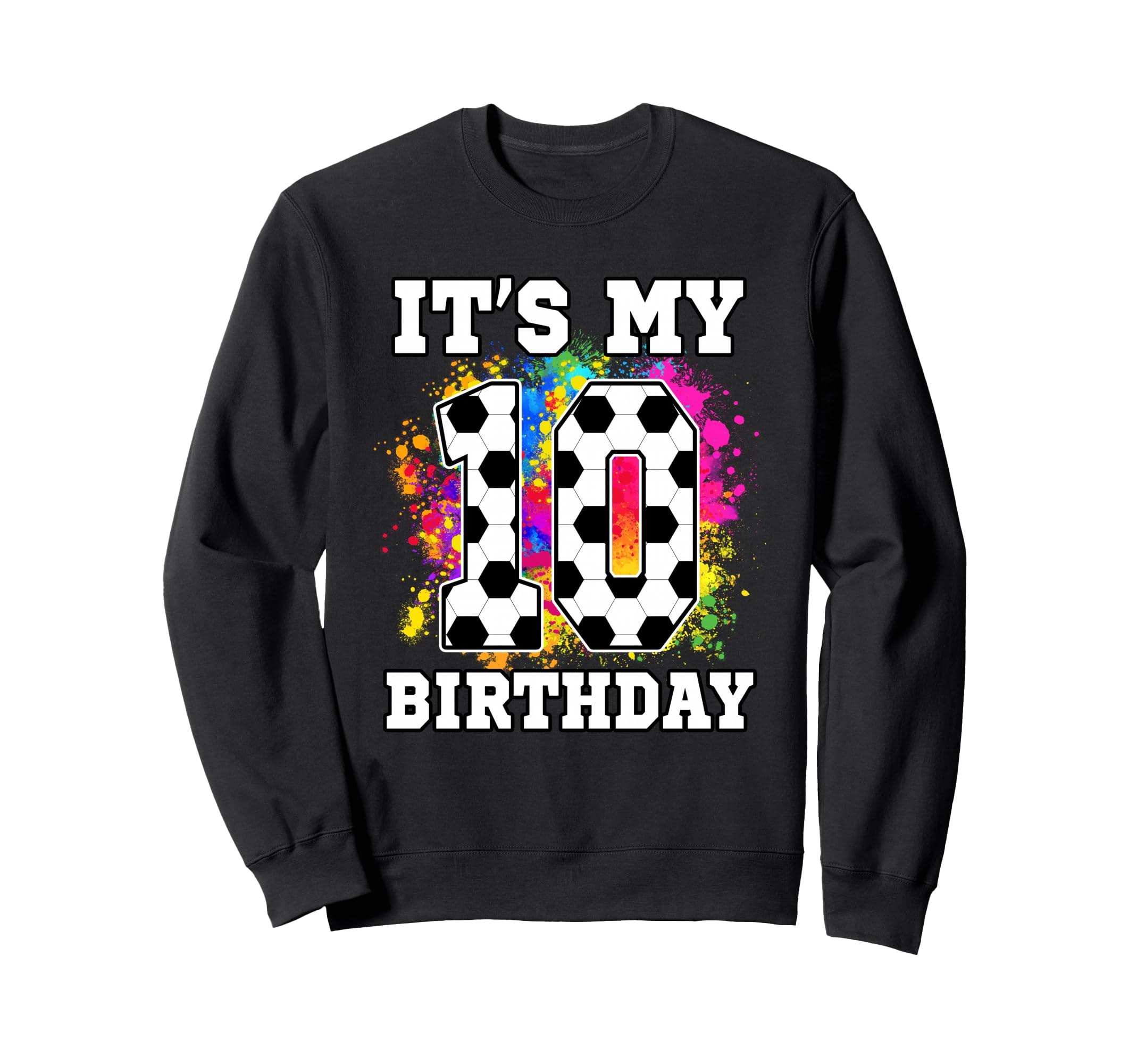 10 Year Old Birthday Soccer Themed Sweatshirt - Graphic Print Men Women - T-Shirt, Sweatshirt, Hoodie
