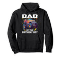 Dad Birthday Monster Truck Bday Family Hoodie - Novelty Apparel Unisex - T-Shirt, Sweatshirt, Hoodie