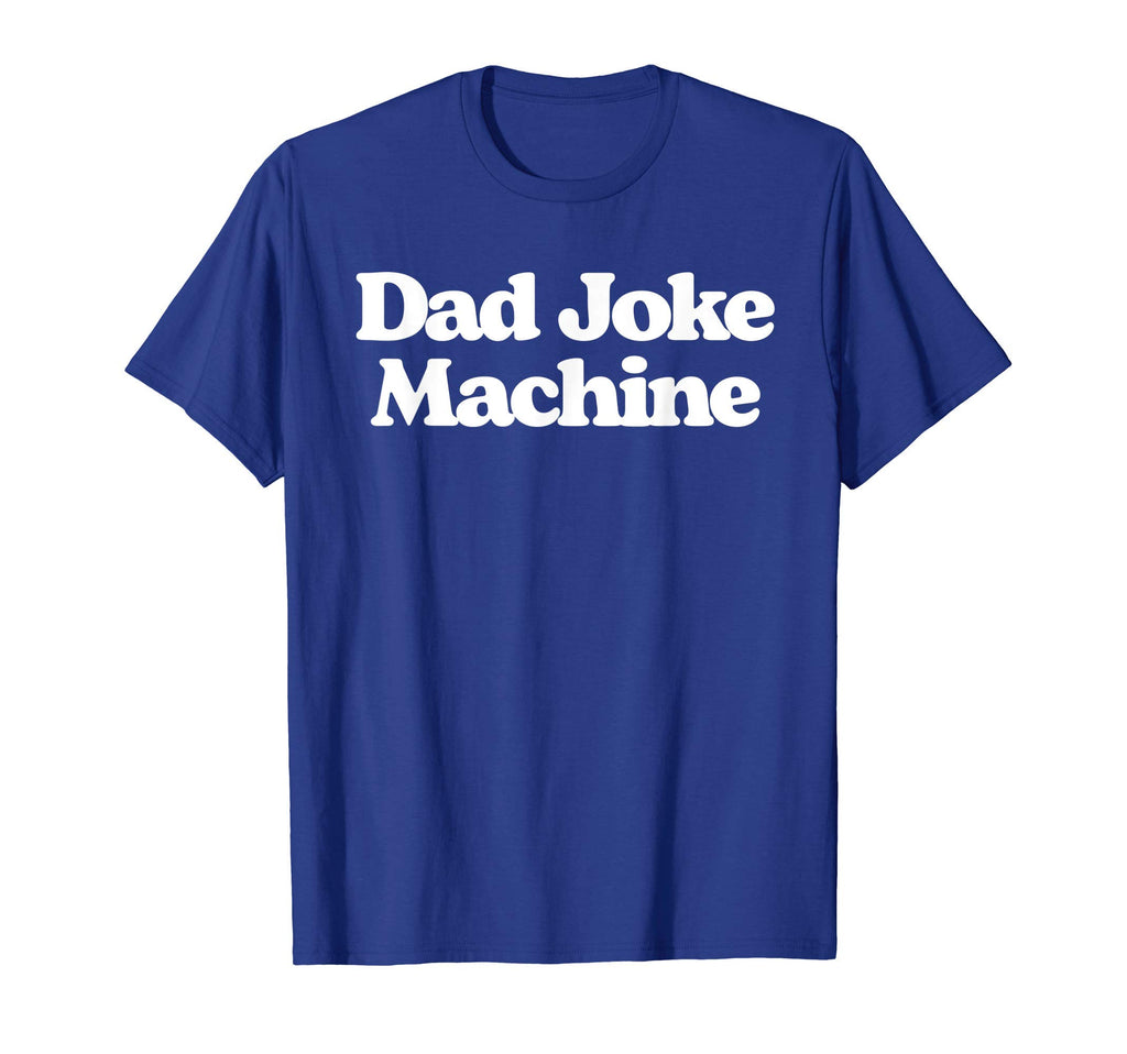Dad Joke Machine Funny Fathers Day T-Shirt - Casual Everyday Wear Unisex - T-Shirt, Sweatshirt, Hoodie