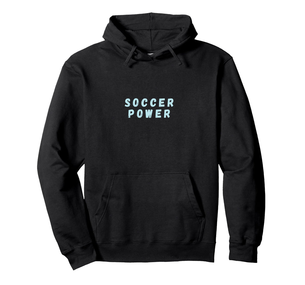 Soccer Power Game Match Futbol Hoodie - Fun Novelty Design Men Women - T-Shirt, Sweatshirt, Hoodie