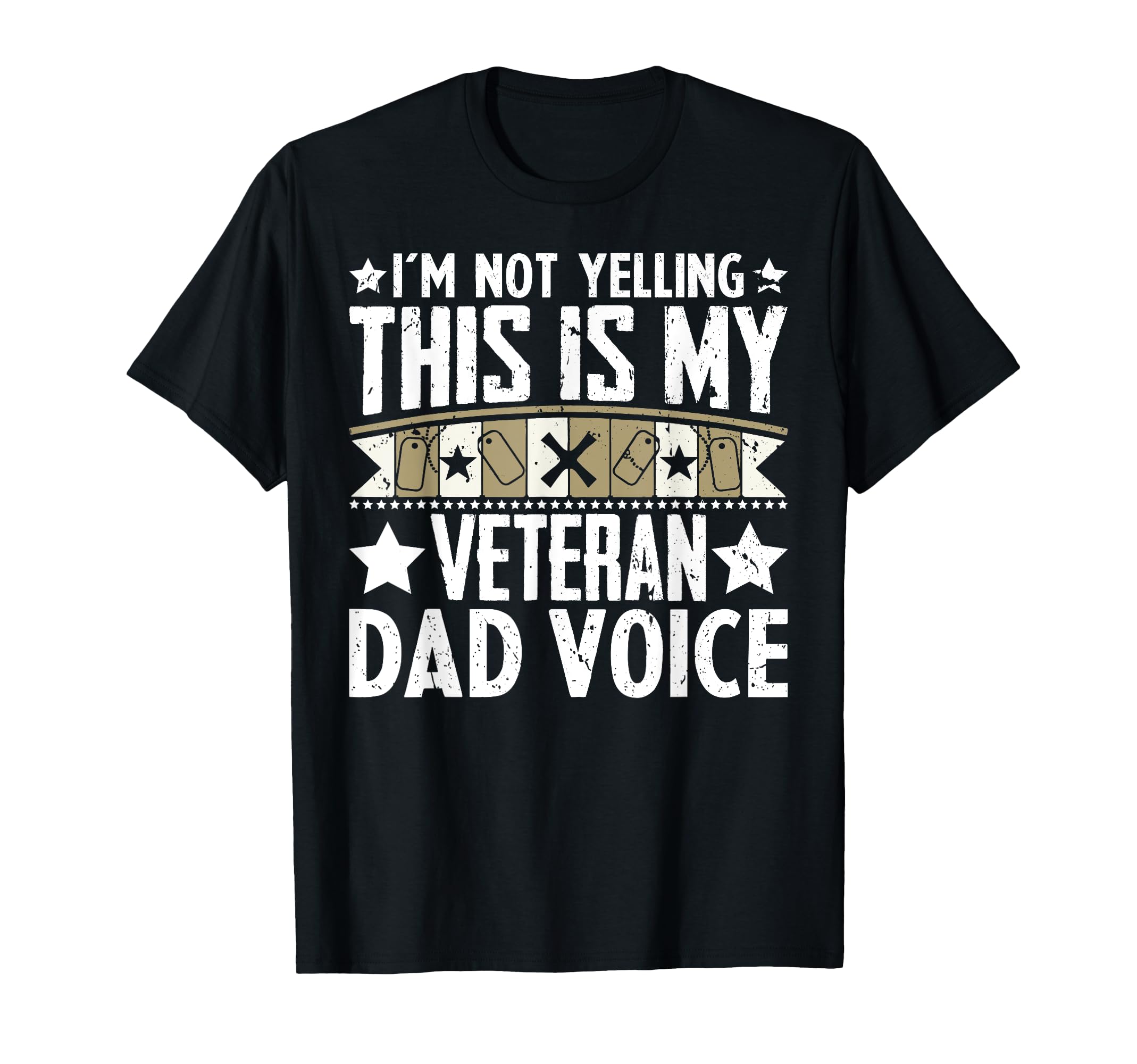 Im Not Yelling This Is My Veteran Dad T-Shirt - Streetwear Style Unisex - T-Shirt, Sweatshirt, Hoodie