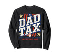 Dad Tax Definition Funny Fathers Day Sweatshirt - Unique Graphic for Adults - T-Shirt, Sweatshirt, Hoodie