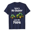 Theres No Buddy Like My Papa Tractor T-Shirt - Minimalist Print for Adults - T-Shirt, Sweatshirt, Hoodie
