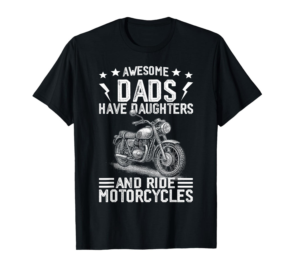 Awesome Dads Have Daughters And Ride T-Shirt - Aesthetic Graphic Unisex - T-Shirt, Sweatshirt, Hoodie